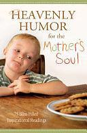 Heavenly Humor for the Mother's Soul by Inc Barbour Publishing