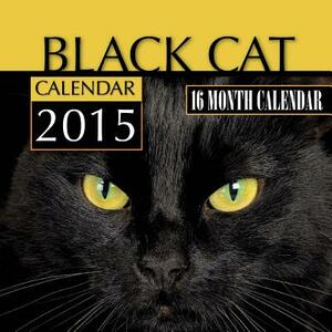 Black Cats Calendar 2015: 16 Month Calendar by James Bates