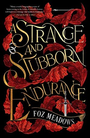 A Strange and Stubborn Endurance by Foz Meadows