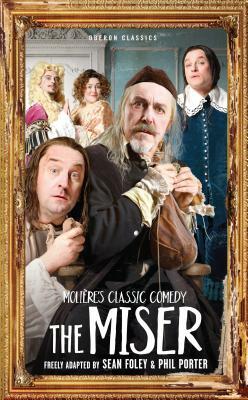 The Miser by Sean Foley, Phil Porter