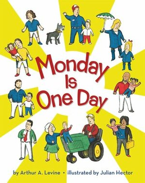 Monday is One Day by Julian Hector, Arthur A. Levine