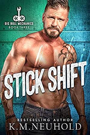 Stick Shift by K.M. Neuhold