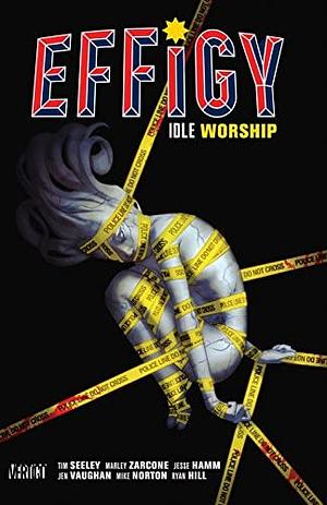 Effigy (2015): Idle Worship by Tim Seeley