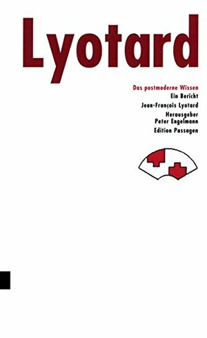 Das Postmoderne Wissen by Jean-François Lyotard
