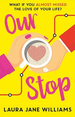 Our Stop by Laura Jane Williams