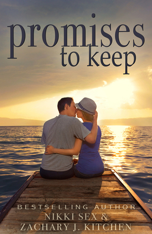 Promises to Keep by Nikki Sex, Zachary J. Kitchen