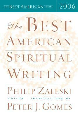 The Best American Spiritual Writing 2006 by Peter J. Gomes, Philip Zaleski