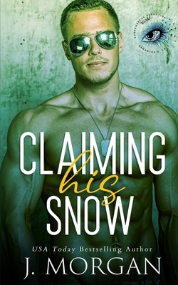 Claiming His Snow by J. Morgan, Suspenseful Seduction World