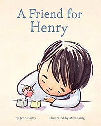 A Friend for Henry by Jenn Bailey