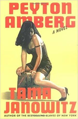 Peyton Amberg: A Novel by Tama Janowitz