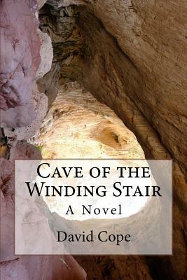 Cave of the Winding Stair by David Cope