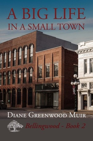 A Big Life in a Small Town by Diane Greenwood Muir