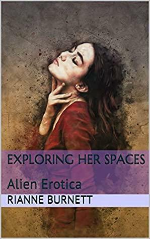 Exploring Her Spaces by Rianne Burnett