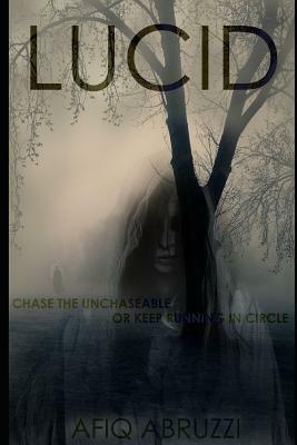 Lucid: Chase The Unchaseable by Afiq Abruzzi