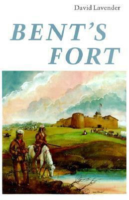 Bent's Fort by David Lavender