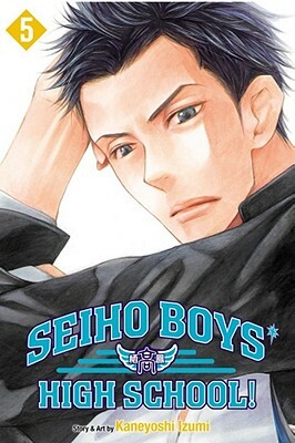 Seiho Boys' High School!, Volume 5 by Kaneyoshi Izumi