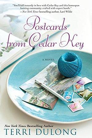 Postcards From Cedar Key by Terri DuLong, Terri DuLong