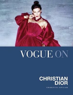 Vogue on Christian Dior (Vogue on Designers) by Charlotte Sinclair, Vogue Magazine