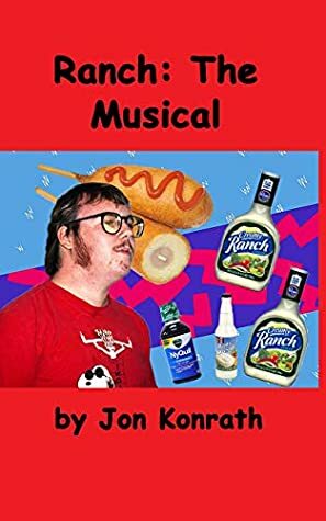 Ranch: The Musical by Jon Konrath