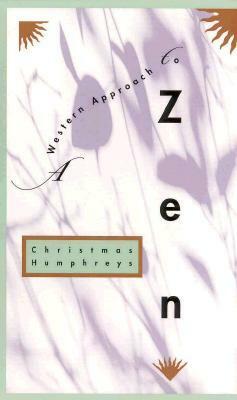 Western Approach to Zen by Christmas Humphreys