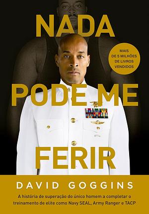 Nada Pode Me Ferir by David Goggins