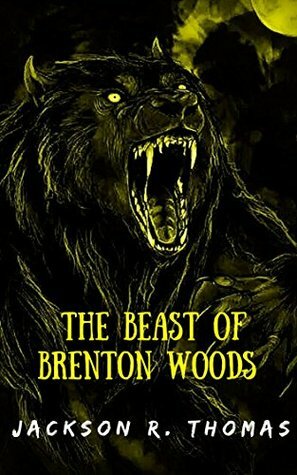 The Beast of Brenton Woods by Jackson R. Thomas