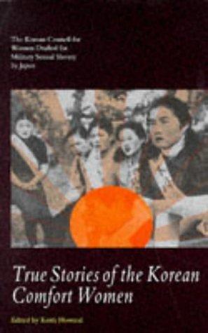 True Stories of the Korean Comfort Women by Young Joo Lee, Korean Council for Women Drafted for Military Sexual Slavery by Japan