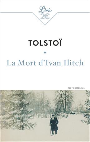 La Mort d'Ivan Ilitch by Tolstoi Leon, Leo Tolstoy, Leo Tolstoy