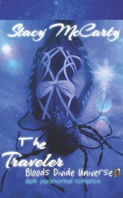 The Traveler: dark paranormal romance by Stacy McCarty