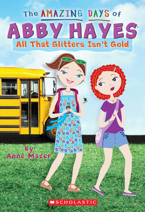 All That Glitters Isn't Gold by Anne Mazer
