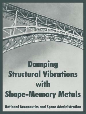 Damping Structural Vibrations with Shape-Memory Metals by N. a. S. a.