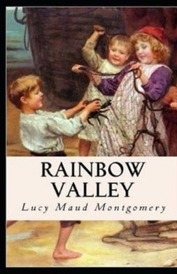 Rainbow Valley Illustrated by L.M. Montgomery