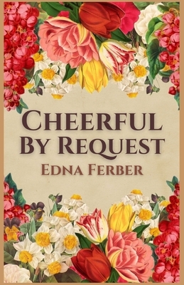 Cheerful-By Request: Illustrated by Edna Ferber