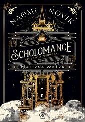 Scholomance. Mroczna wiedza by Naomi Novik