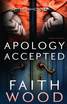 Apology Accepted by Faith Wood