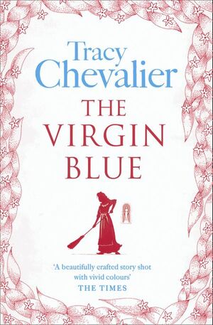 The Virgin Blue by Tracy Chevalier
