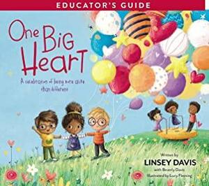 One Big Heart Educator's Guide: A Celebration of Being More Alike than Different by Linsey Davis