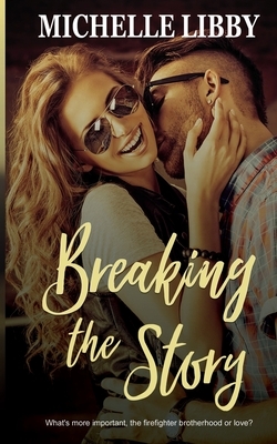 Breaking the Story by Michelle Libby