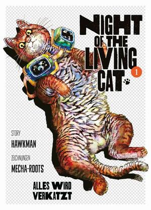 Night of the Living Cat - Alles wird verkatzt: Bd. 1 by Hawkman, Mecha-Roots