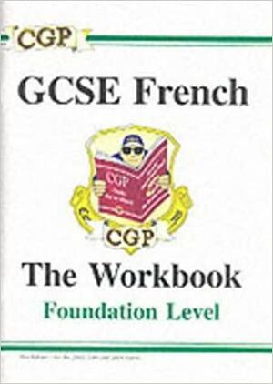 GCSE French: The workbook by Richard Parsons