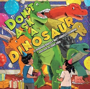 Don't Ask a Dinosaur by Deborah Bruss, Matt Forrest Esenwine