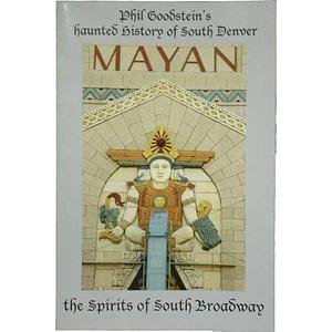 The History of South Denver: Spirits of South Broadway by Phil H. Goodstein