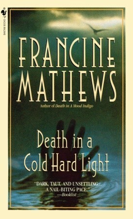 Death in a Cold Hard Light by Francine Mathews
