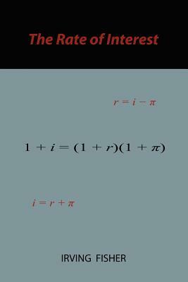 The rate of interest by Irving Fisher