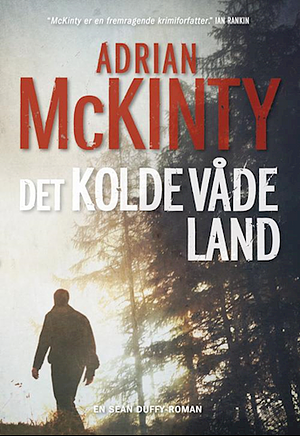 Det kolde våde land by Adrian McKinty