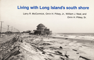 Living with Long Island's South Shore by Larry McCormick, William J. Neal, Orrin H. Pilkey