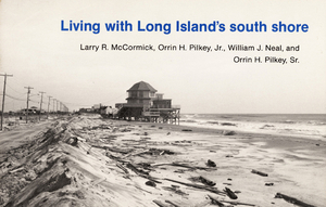 Living with Long Island's South Shore by Orrin H. Pilkey, Larry McCormick, William J. Neal