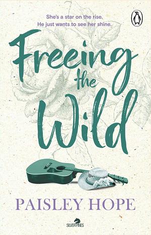 Freeing the Wild by Paisley Hope