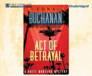 Act of Betrayal by Edna Buchanan