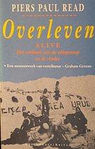 Overleven: het verhaal van de vliegramp in de Andes by Piers Paul Read